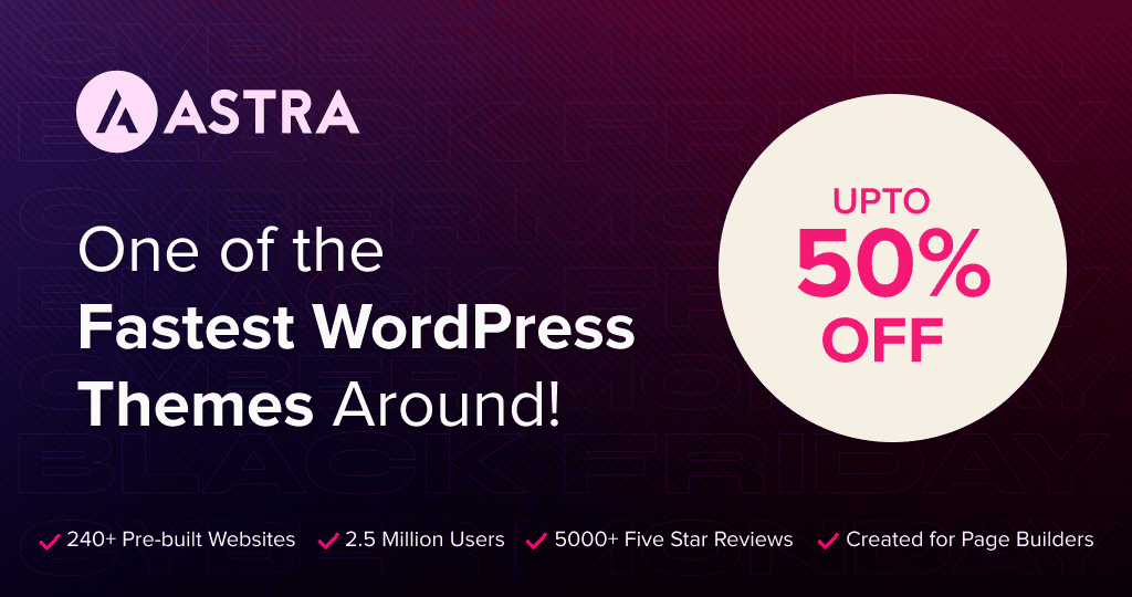 Astra Theme Black Friday Sale 2023 - Get 50% Discount on All Plans